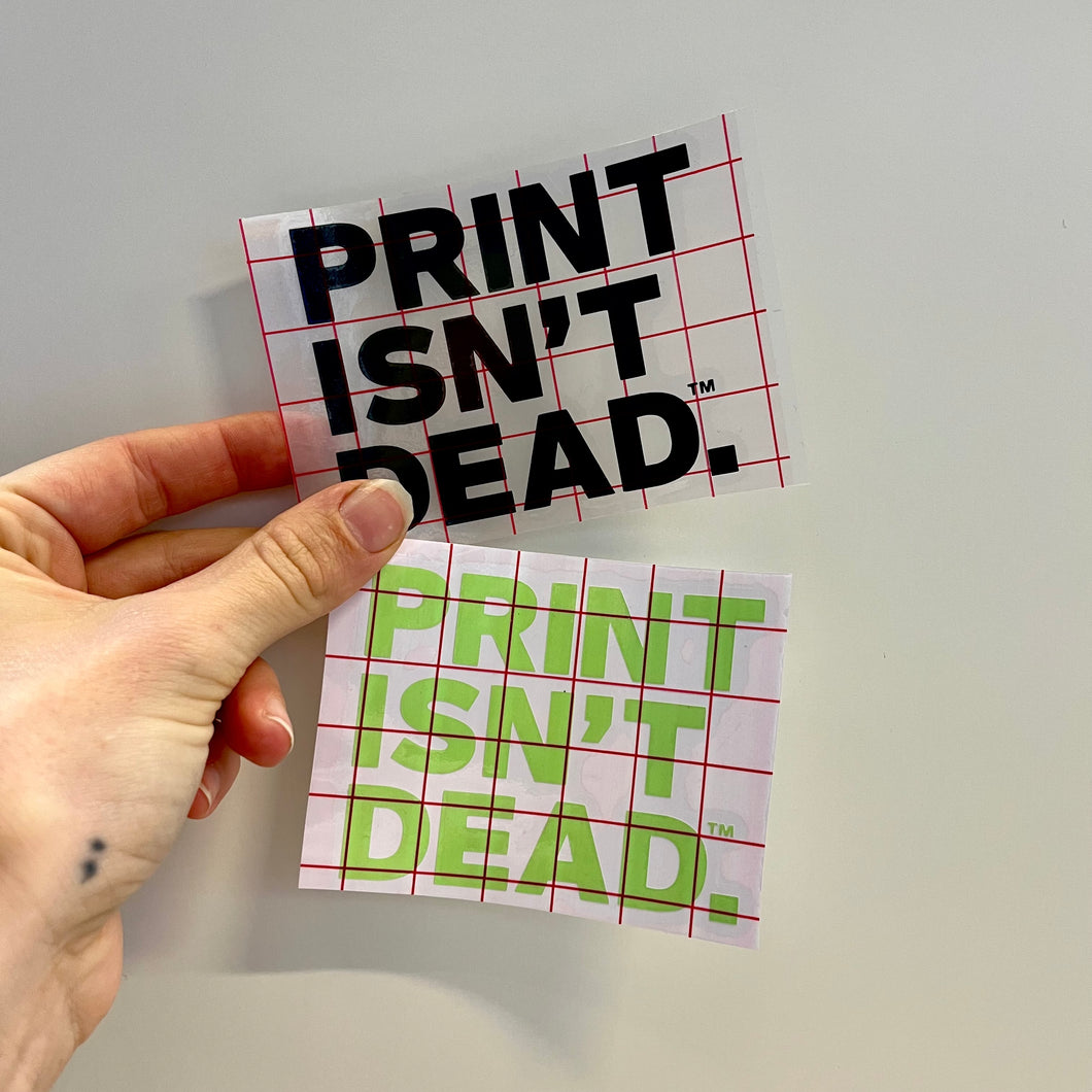 Print Isn’t Dead Vinyl Decal