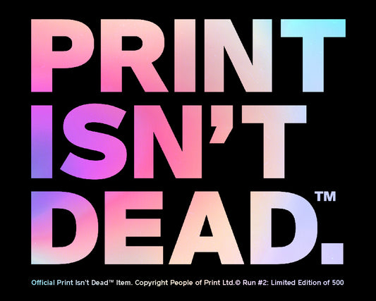 Official Print Isn’t Dead™ Iridescent Sticker - Run 2: Limited Edition of 500