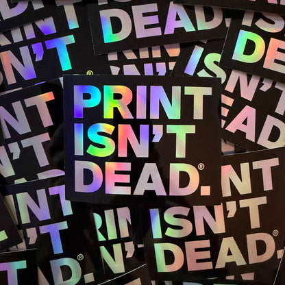 Limited Edition Print Isn't Dead® Iridescent Sticker - 2 pack