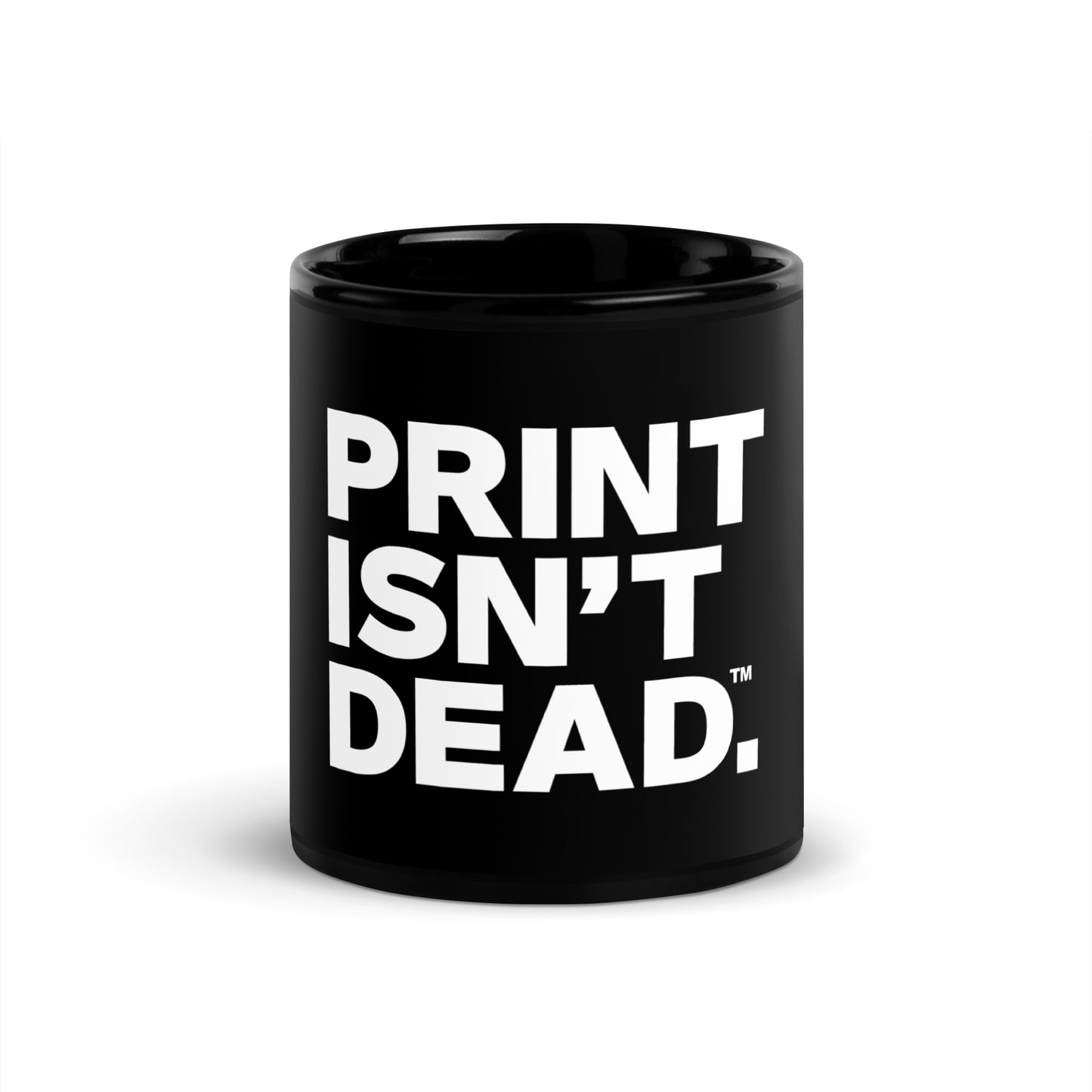 Print Isn't Dead — Black Glossy Mug