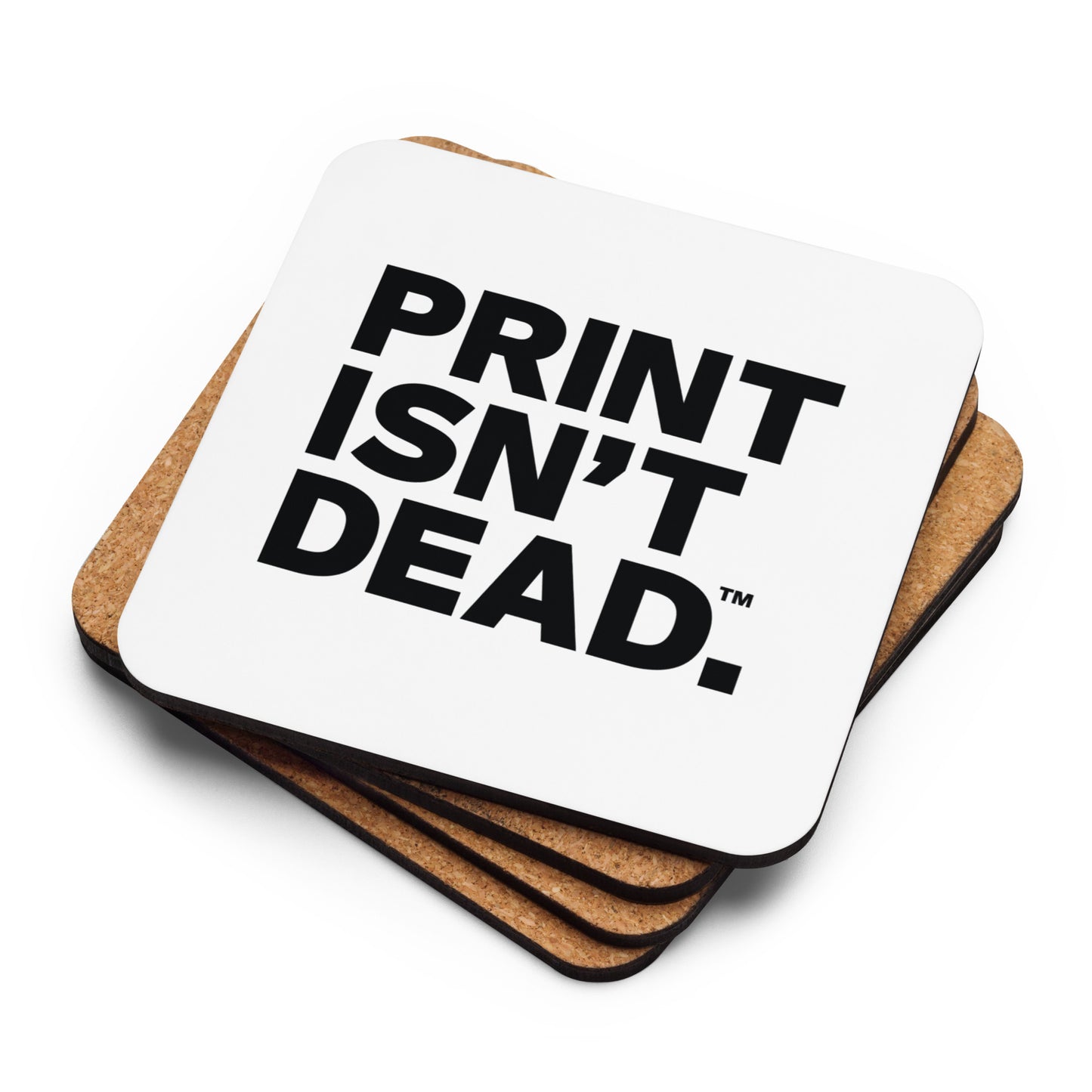 Print Isn't Dead Cork-back coaster