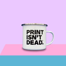 Load image into Gallery viewer, Print Isn&#39;t Dead Mug
