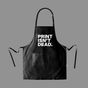 Print Isn't Dead™ Apron