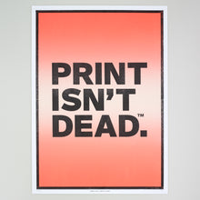 Load image into Gallery viewer, Thomas Mayo x People of Print — 50x70cm &#39;Print Isn&#39;t Dead™&#39; Letterpress Art Print
