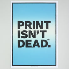 Load image into Gallery viewer, Thomas Mayo x People of Print — 50x70cm &#39;Print Isn&#39;t Dead™&#39; Letterpress Art Print
