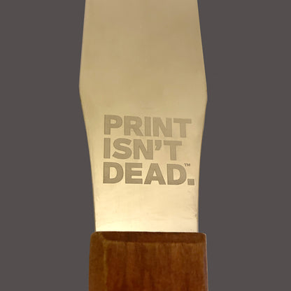 7" Print Isn't Dead Ink Spatula